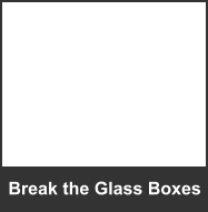 Break the Glass Boxes